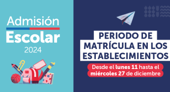 Sistema de Admisión Escolar (SAE): Comienzan las matrículas en los establecimientos para el año escolar 2024